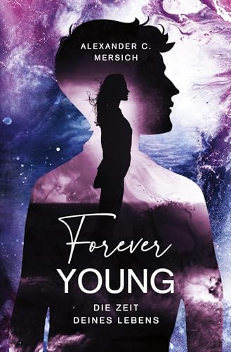 Forever Young: Zeit deines Lebens von Rediroma-Verlag