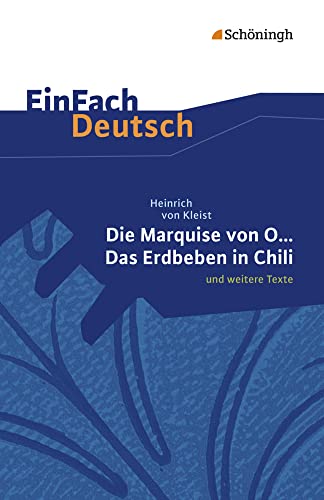 EinFach Deutsch Textausgaben: EinFach Deutsch Unterrichtsmodelle: Heinrich von Kleist: Die Marquise von O... - Das Erdbeben in Chili: und weitere ... Oberstufe: Textausgabe gymnasiale Oberstufe von Westermann Bildungsmedien Verlag GmbH