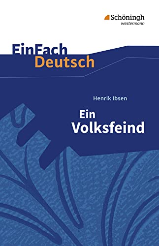 EinFach Deutsch Textausgaben: Henrik Ibsen: Ein Volksfeind: Schauspiel in fünf Akten. Gymnasiale Oberstufe von Westermann Bildungsmedien Verlag GmbH