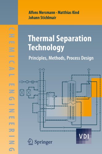 Thermal Separation Technology: Principles, Methods, Process Design (Chemische Technik / Verfahrenstechnik) von Springer