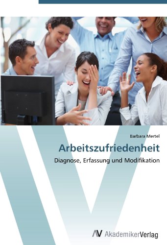 Arbeitszufriedenheit: Diagnose, Erfassung und Modifikation