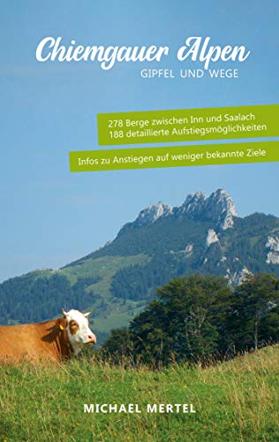 Chiemgauer Alpen: Gipfel und Wege von Books on Demand GmbH