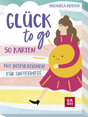 Glück to go - 50 Karten: mit Inspirationen für unterwegs | Glücksimpulse für die Hosentasche von Groh Verlag