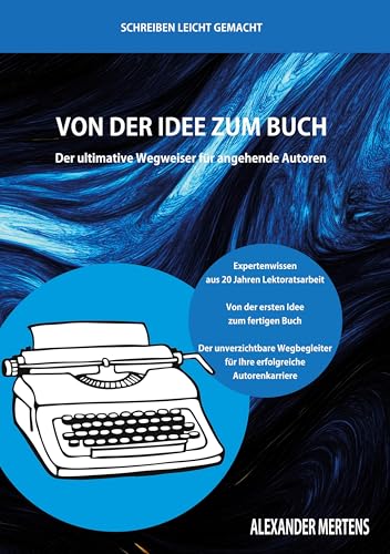 Von der Idee zum Buch: Der ultimative Wegweiser für angehende Autoren von tolino media