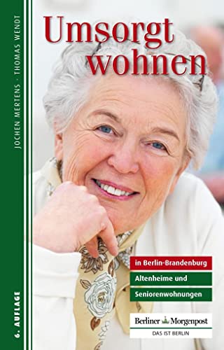 Umsorgt wohnen in Berlin-Brandenburg: Altenheime und Seniorenwohnungen