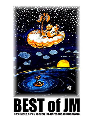 Best of JM: Das Beste aus 5 Jahren JM-Cartoons in Buchform von Books on Demand