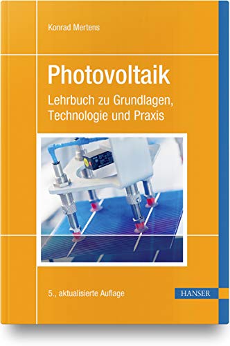 Photovoltaik: Lehrbuch zu Grundlagen, Technologie und Praxis