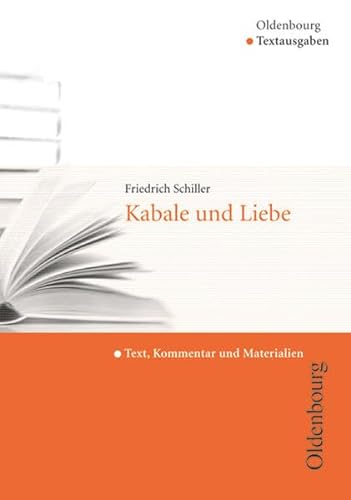 Oldenbourg Textausgaben - Texte, Kommentar und Materialien: Kabale und Liebe von Oldenbourg Schulbuchverl.