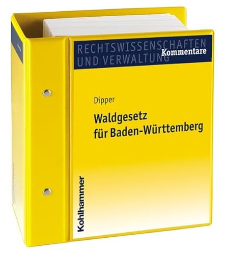 Waldgesetz für Baden-Württemberg: Mit den wichtigsten Nebenvorschriften. Kommentar. Stand: Juni 2024, Gesamtwerk inkl. 17. Lfg.