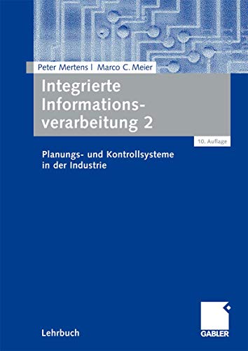 Integrierte Informationsverarbeitung 2: Planungs- und Kontrollsysteme in der Industrie