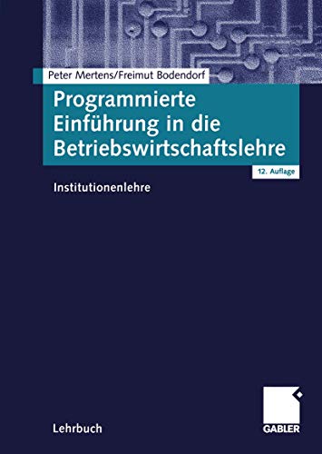 Programmierte Einführung in die Betriebswirtschaftslehre: Institutionenlehre (German Edition)