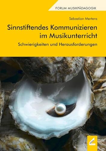 Sinnstiftendes Kommunizieren im Musikunterricht: Schwierigkeiten und Herausforderungen (Augsburger Schriften) von Hollitzer Wissenschaftsverlag