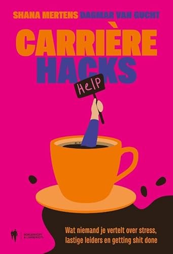 Carrière Hacks: Wat niemand je vertelt over stress, lastige leiders en getting shit done von Owl Press