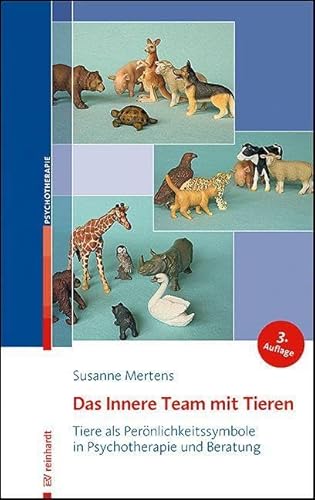 Das Innere Team mit Tieren: Tiere als Persönlichkeitssymbole in Psychotherapie und Beratung von Ernst Reinhardt Verlag