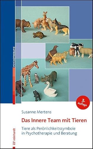 Das Innere Team mit Tieren: Tiere als Persönlichkeitssymbole in Psychotherapie und Beratung von ERNST REINHARDT VERLAG