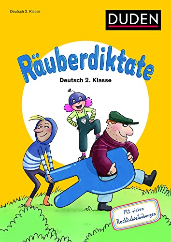 Räuberdiktate 2. Klasse: Mit vielen Rechtschreibübungen. Der fröhlich-freche Rechtschreibspaß (Duden - Lernhilfen) Räuberdiktate 2. Klasse: Mit vielen Rechtschreibübungen. Der fröhlich-freche Rechtschreibspaß (Duden - Lernhilfen)