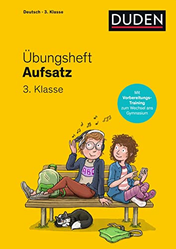 Übungsheft - Aufsatz 3.Klasse: Mit Stickern und Lernerfolgskarten (Übungshefte Grundschule Deutsch) von Duden