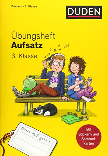 Übungsheft - Aufsatz 3.Klasse: Mit Stickern und Lernerfolgskarten (Übungshefte Grundschule Deutsch)