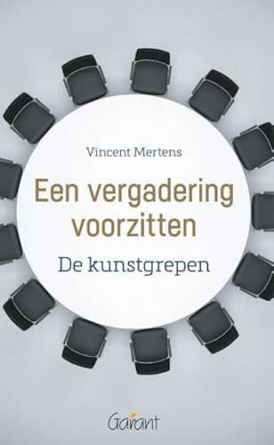 Een vergadering voorzitten: de kunstgrepen von Garant - Uitgevers n.v.