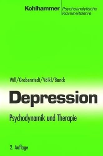 Depression: Psychodynamik und Therapie (Psychoanalytische Krankheitslehre)