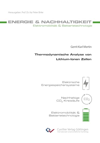 Thermodynamische Analyse von Lithium-Ionen Zellen (Energie & Nachhaltigkeit) von Cuvillier Verlag
