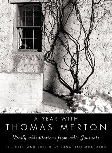 A Year with Thomas Merton: Daily Meditations from His Journals A Year with Thomas Merton: Daily Meditations from His Journals