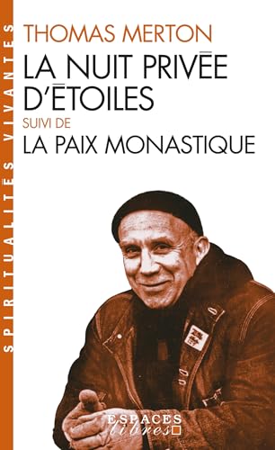 La nuit privée d'étoiles : Suivie de La paix monastique