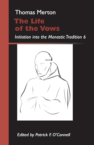 Life of the Vows: Initiation Into the Monastic Tradition (Monastic Wisdom, 30, Band 30) von Liturgical Press