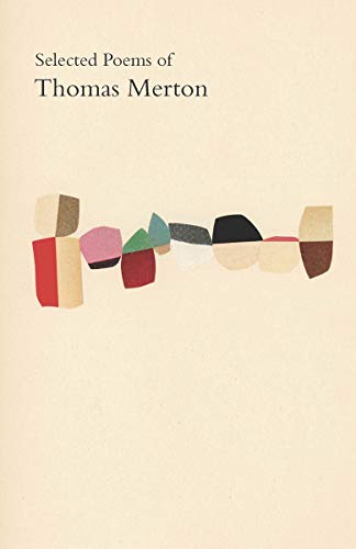 Selected Poems of Thomas Merton Selected Poems of Thomas Merton