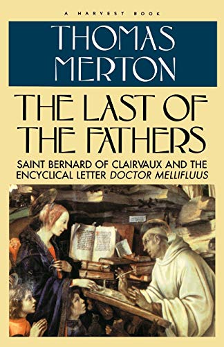 The Last of the Fathers: Saint Bernard of Clairvaux and the Encyclical Letter 'Doctor Mellifluus' von HarperOne