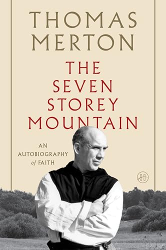 The Seven Storey Mountain: A Journey of Faith and Transformation, Exploring Vulnerability, Forgiveness, and the Quest for Spiritual Fulfillment in the Midst of a Turbulent World The Seven Storey Mountain: A Journey of Faith and Transformation, Exploring Vulnerability, Forgiveness, and the Quest for Spiritual Fulfillment in the Midst of a Turbulent World