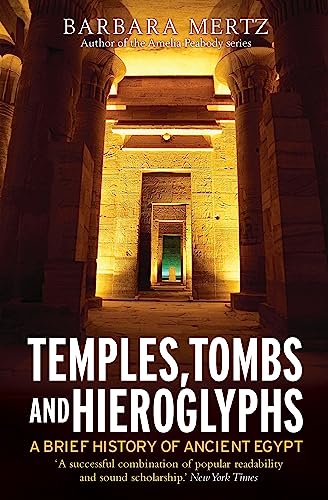 Temples, Tombs and Hieroglyphs, A Brief History of Ancient Egypt (Brief Histories)