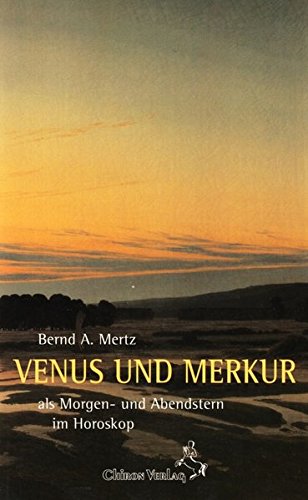 Venus und Merkur: Als Morgen- und Abendstern im Horoskop: Der Morgenstern und Abendstern im Horoskop