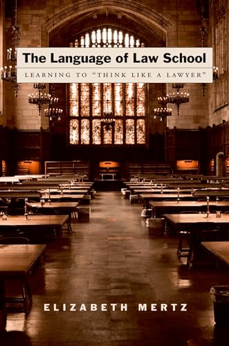 The Language of Law School: Learning to "Think Like a Lawyer" von OUP USA