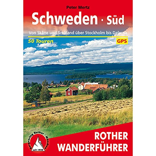 Schweden Süd: Von Skåne und Småland über Stockholm bis Dalarna. 60 Touren mit GPS-Tracks (Rother Wanderführer)