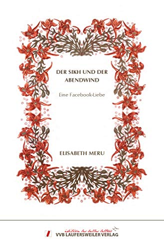 Der Sikh und der Abendwind - Eine Facebook-Liebe - Liebesgeschichte (Erzählungen aus Asien)