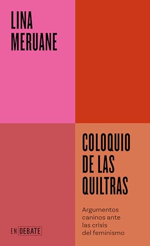 Coloquio de las quiltras: Argumentos caninos ante las crisis del feminismo (ENDEBATE)