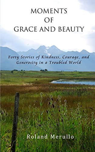 Moments of Grace and Beauty: Forty Stories of Kindness, Courage, and Generosity in a Troubled World von PFP