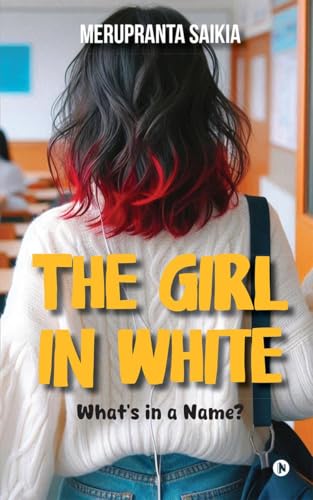 The Girl in White: What's in a Name? von Notion Press