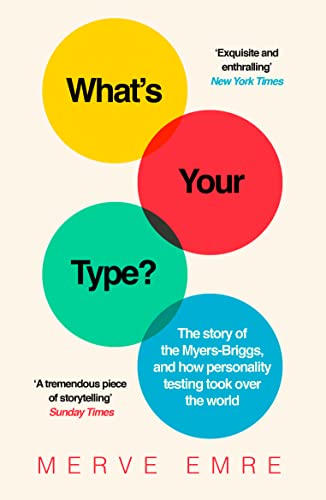 What’s Your Type?: The Story of the Myers-Briggs, and How Personality Testing Took Over the World