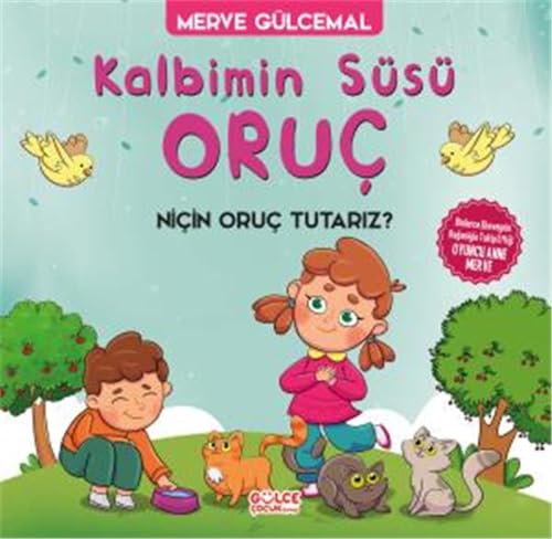 Kalbimin Süsü Oruç: Neden Oruç Tutarız? Kalbimin Süsü Oruç: Neden Oruç Tutarız?
