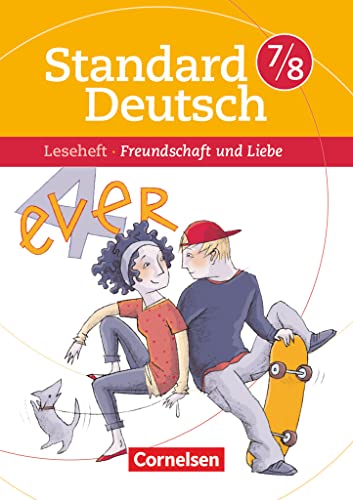 Standard Deutsch - 7./8. Schuljahr: Freundschaft und Liebe - Leseheft mit Lösungen von Cornelsen Verlag
