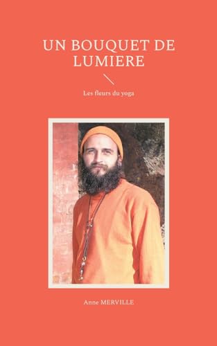 Un bouquet de lumiere: Les fleurs du yoga von BoD – Books on Demand – Frankreich