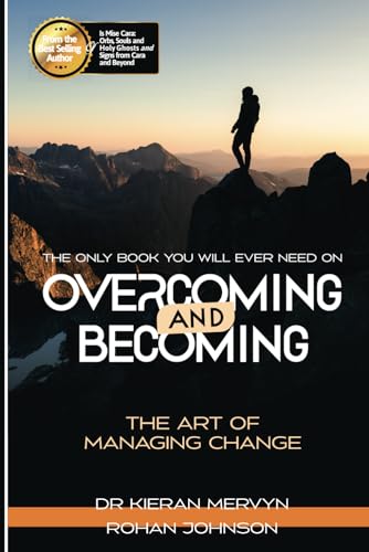 Overcoming and Becoming: The Art of Managing Change von Independent Publishing Network