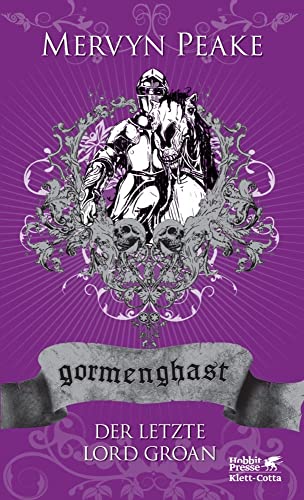 Gormenghast. Band 3: Der letzte Lord Groan (Gormenghast: Neuausgabe, Band 3) Gormenghast. Band 3: Der letzte Lord Groan (Gormenghast: Neuausgabe, Band 3) von Klett-Cotta
