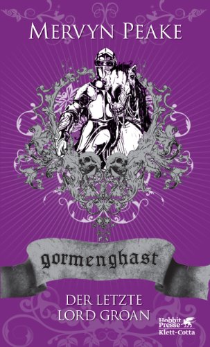 Gormenghast. Band 3: Der letzte Lord Groan (Gormenghast: Neuausgabe, Band 3) von Klett-Cotta