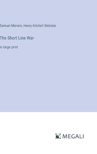 The Short Line War: in large print von Megali Verlag