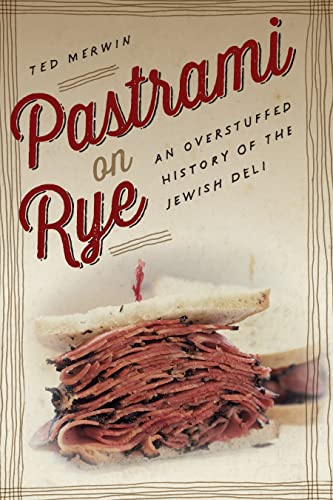 Pastrami on Rye: An Overstuffed History of the Jewish Deli Pastrami on Rye: An Overstuffed History of the Jewish Deli von New York University Press