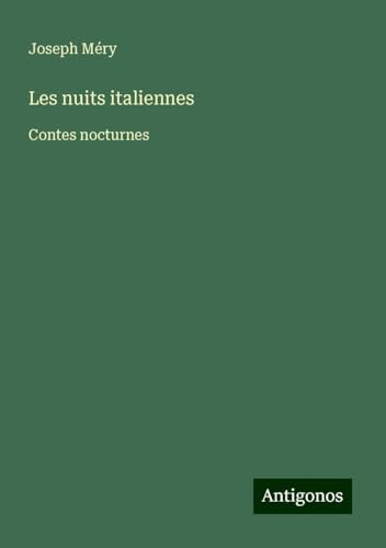 Les nuits italiennes: Contes nocturnes Les nuits italiennes: Contes nocturnes von Antigonos Verlag