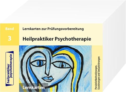 Heilpraktiker Psychotherapie - 200 Lernkarten - Persönlichkeitsstörungen, Essstörungen und Sexualstörungen (Teil 3)